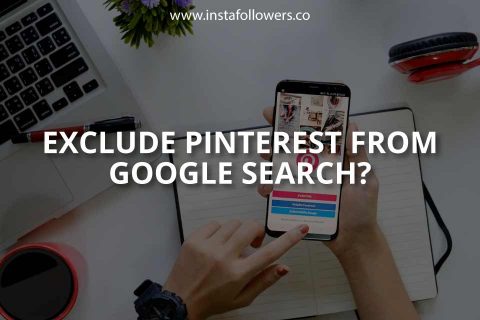 Exclude Pinterest From Google Search: A How-to Guide