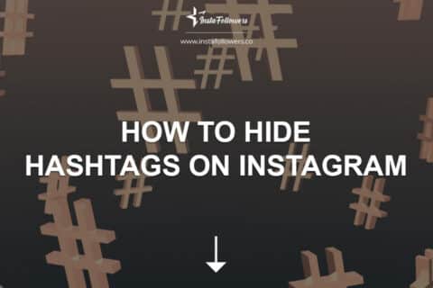 How to Hide Hashtags on Instagram