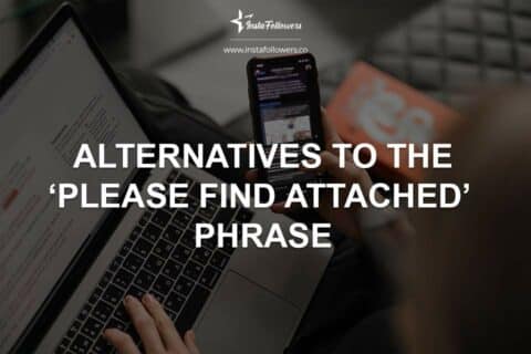 Alternatives to the 'Please Find Attached'