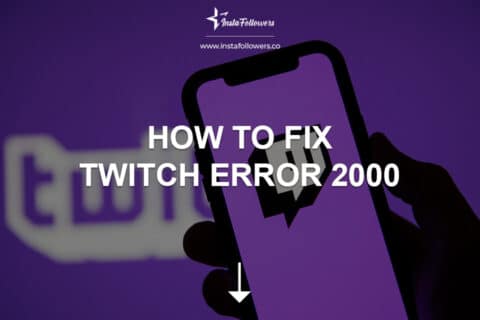 How to Fix Twitch Error 2000