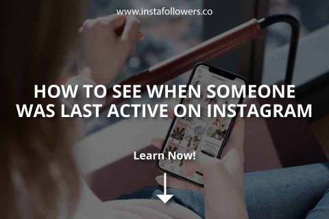 How to See When Someone Was Last Active on Instagram