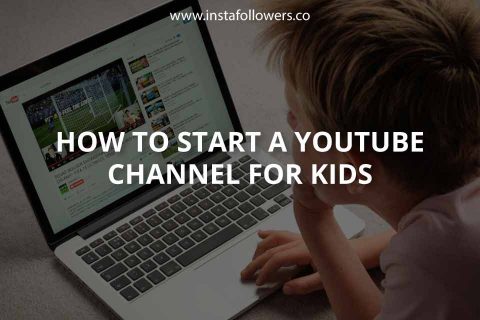 How to Start a YouTube Channel for Kids