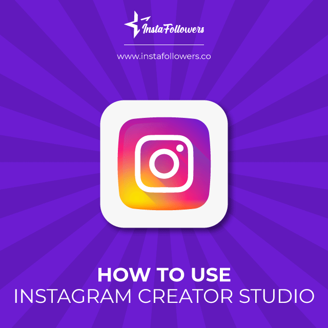 How To Use Instagram Creator Studio