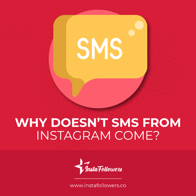 why doesn't sms from instagram come