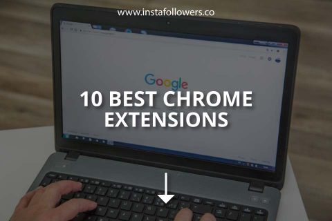 10 Best Chrome Extensions