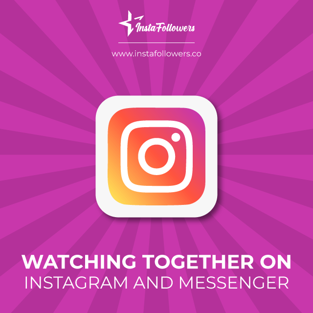 watching together on instagram and messenger