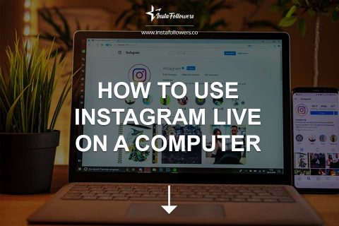 How to Use Instagram Live On a Computer