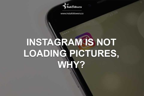 Instagram Is Not Loading Pictures, Why?