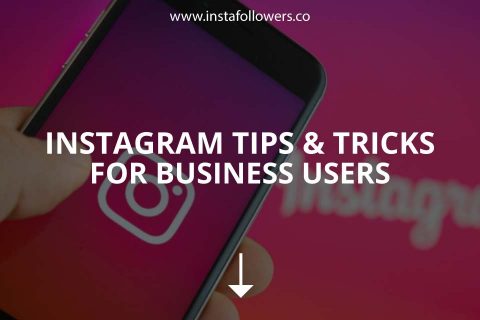 Instagram Tips & Tricks for Business Users