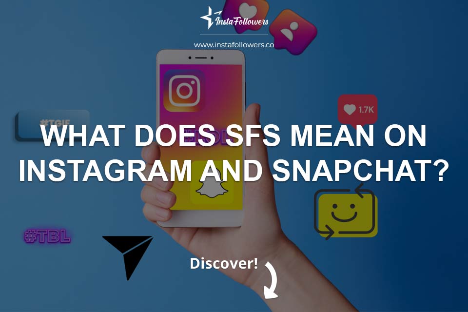 SFS Meaning On Instagram and Snapchat