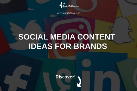 Social Media Content Ideas for Brands