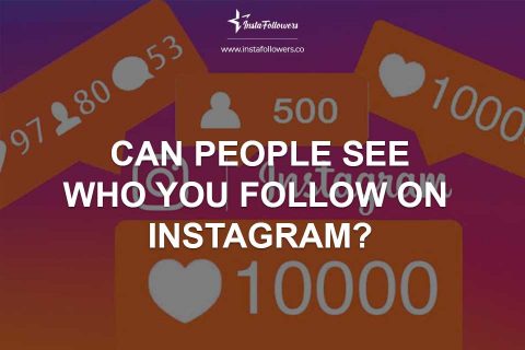 Can People See Who You Follow on Instagram?