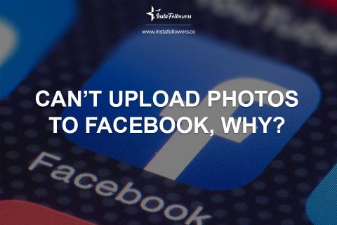 Can’t Upload Photos to Facebook, Why?