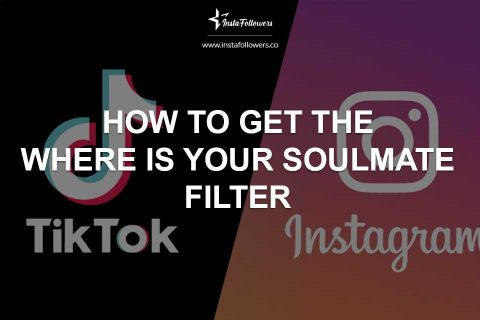 How to Get “Where Is Your Soulmate” Filter on TikTok & IG