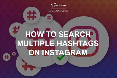 Search Multiple Hashtags on Instagram