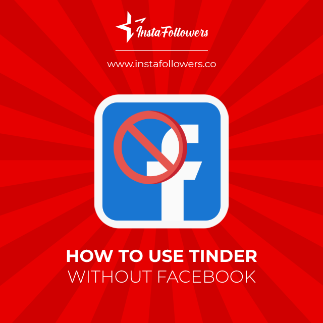 how to use tinder without facebook