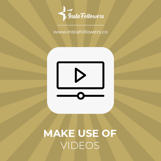 make use of videos