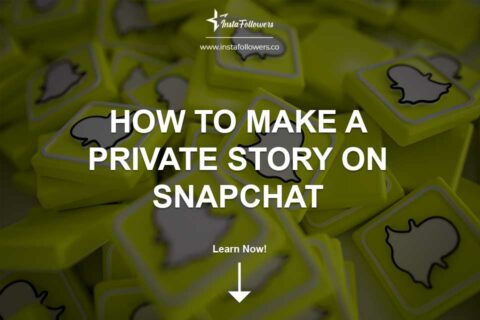 How to Make a Private a Story on Snapchat