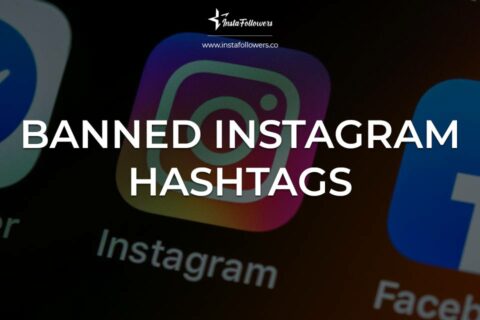 Banned Instagram Hashtags You Shouldn’t Use in 2024