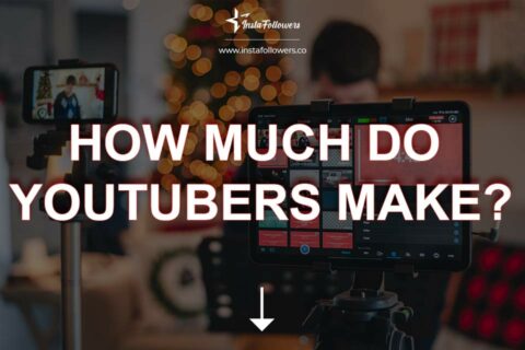 How Much Do YouTubers Make?