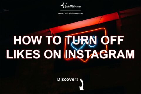 How to Turn Off Likes on Instagram