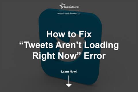 How to Fix “Tweets Aren’t Loading Right Now” Error