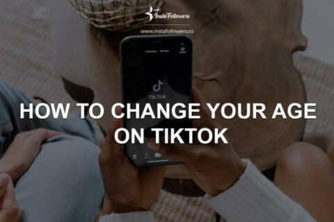 How to Change Age on TikTok