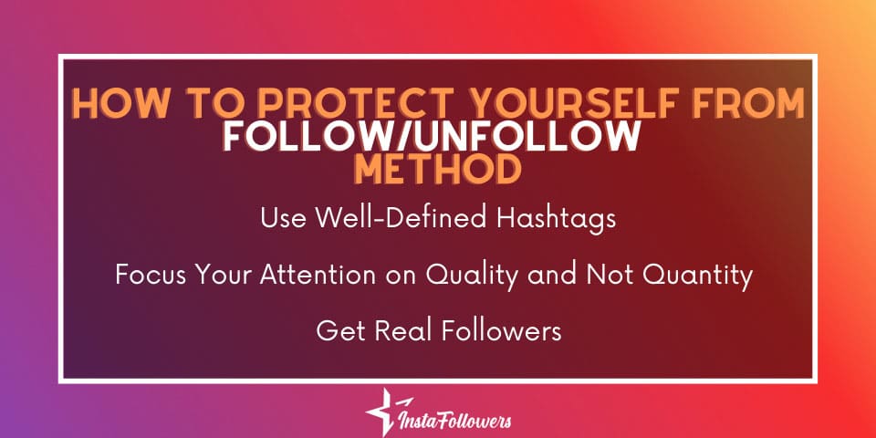 protect yourself yourself from follow unfollow method