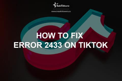 How to Fix TikTok Error 2433