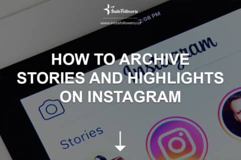 How to Archive Stories and Highlights on Instagram 