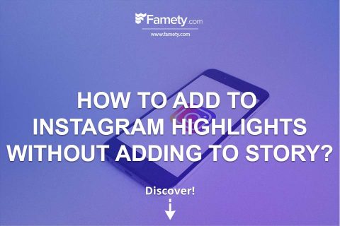 How to Add to Instagram Highlights without Adding to Story 