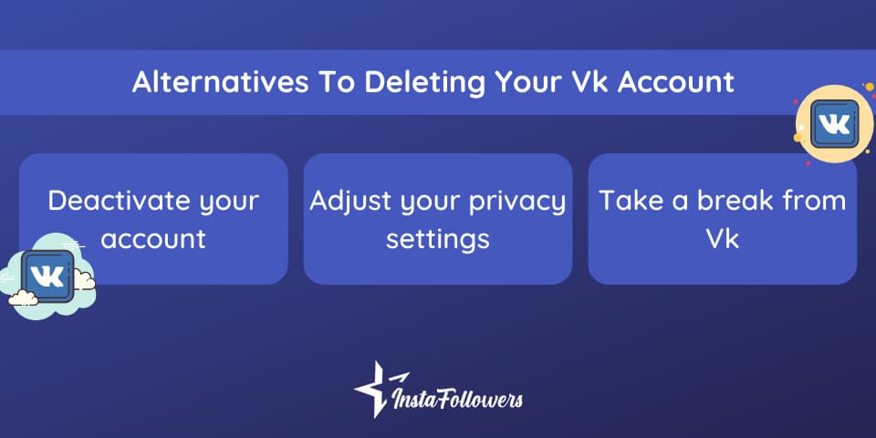 alternatives to deleting your vk account