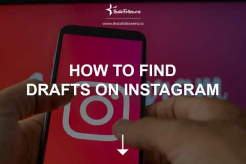 How to Find Drafts on Instagram 