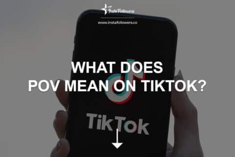 What Does POV Mean on TikTok? 