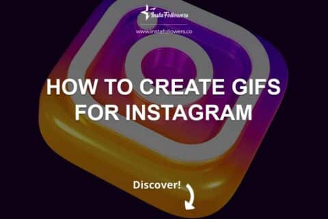 How to Create GIFs For Instagram