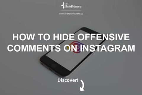 How to Hide Offensive Comments on Instagram