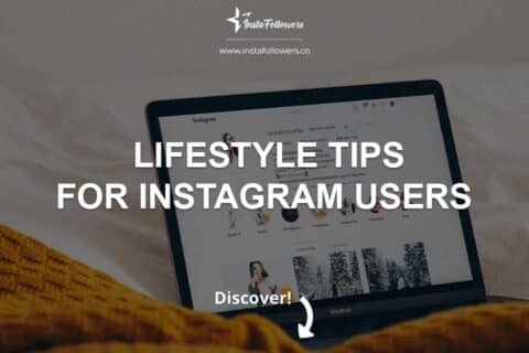 Lifestyle Tips for Instagram Users  