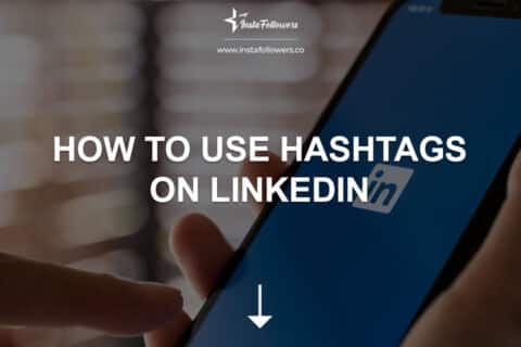 How To Use Hashtags on LinkedIn