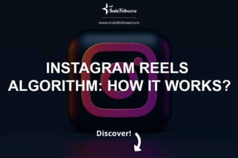 Instagram Reels Algorithm: How It Works? 