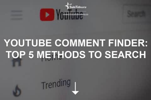 YouTube Comment Finder: Top 5 Methods to Search 