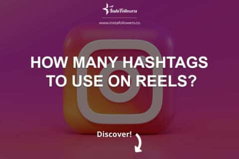 How Many Hashtags To Use on Reels? 