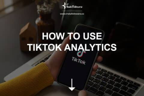 How to Use TikTok Analytics 