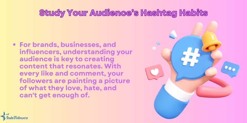 study your audience's hashtag habits