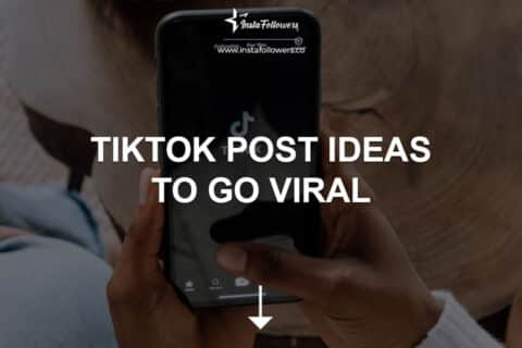 TikTok Post Ideas to Go Viral 