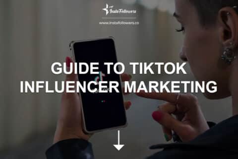 Guide to TikTok Influencer Marketing 