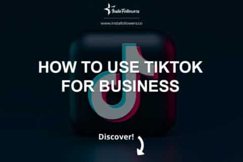 How to Use TikTok for Business