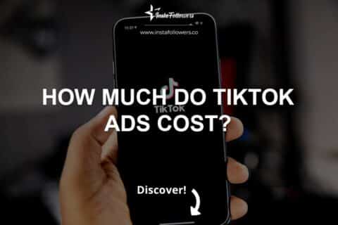 How Much Do TikTok Ads Cost? 