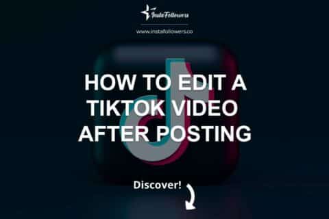 How to Edit a TikTok Video After Posting