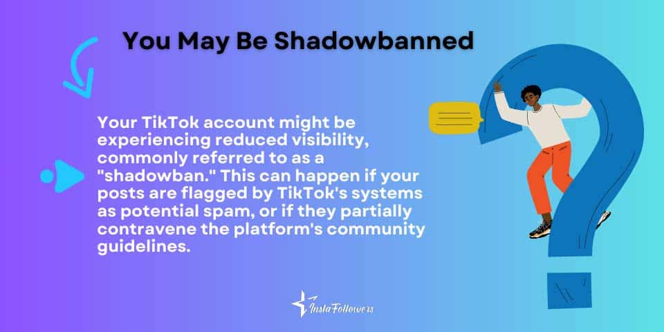 you may be shadowbanned by TikTok