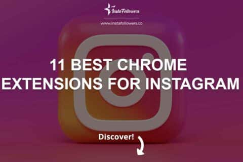 11 Best Chrome Extensions for Instagram